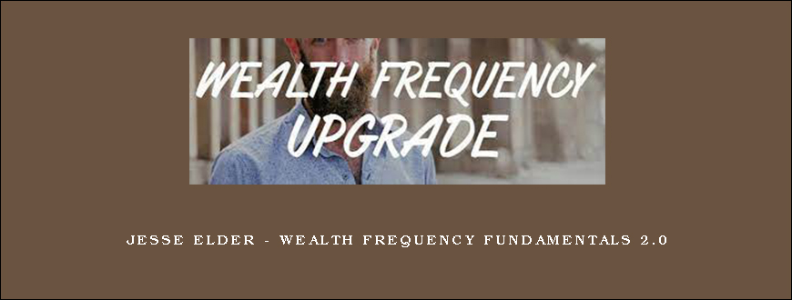 Jesse Elder – Wealth Frequency Fundamentals 2.0