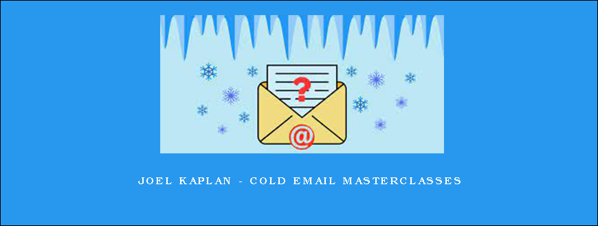 Joel Kaplan – Cold Email Masterclasses