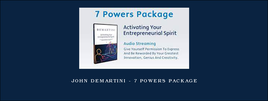 John Demartini – 7 Powers Package