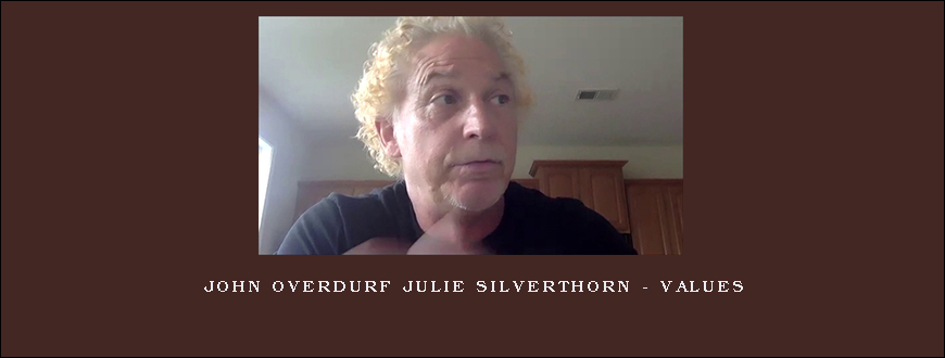 John Overdurf Julie Silverthorn – Values