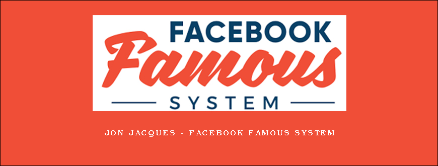 Jon Jacques – Facebook Famous System