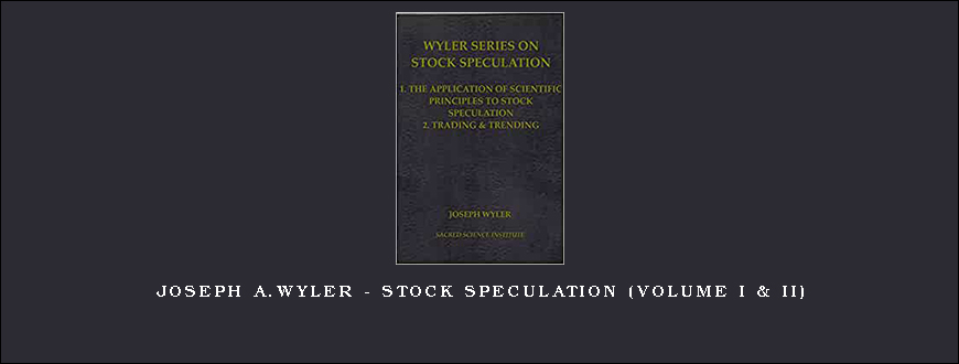 Joseph A.Wyler – Stock Speculation (Volume I & II)