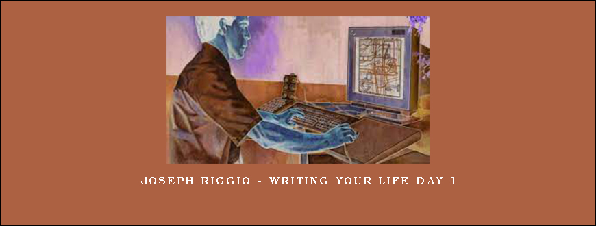 Joseph Riggio – Writing Your Life Day 1