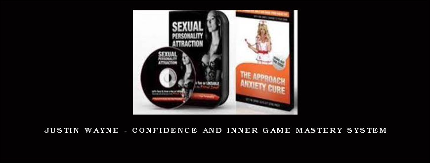 Justin Wayne – Confidence and Inner Game Mastery System