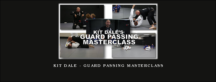 KIT DALE – GUARD PASSING MASTERCLASS