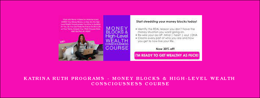 Katrina Ruth Programs – Money Blocks & High-Level Wealth Consciousness Course