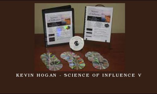 Kevin Hogan – Science of Influence V