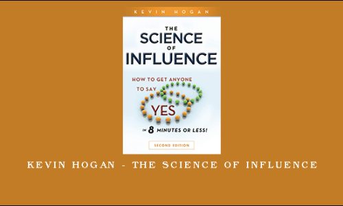 Kevin Hogan – The Science of Influence