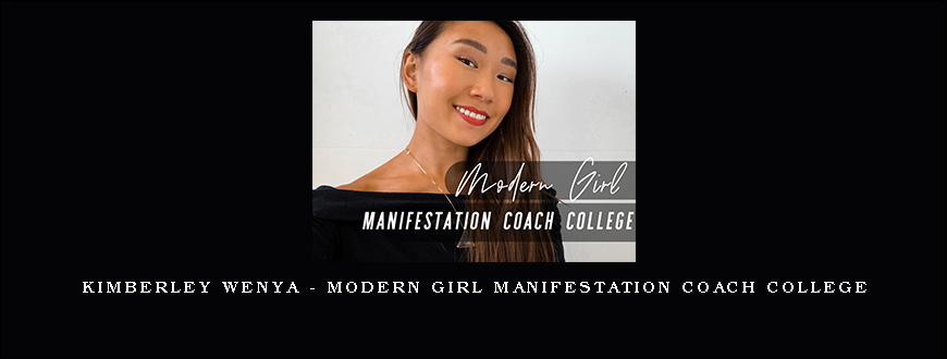 Kimberley Wenya – Modern Girl Manifestation Coach College