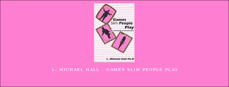 L. Michael Hall – Games Slim People Play