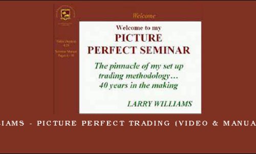 Larry Williams – Picture Perfect Trading (Video & Manuals, 576 MB)