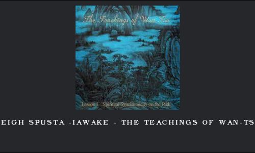 Leigh Spusta -IAwake – The Teachings of Wan-Tsu