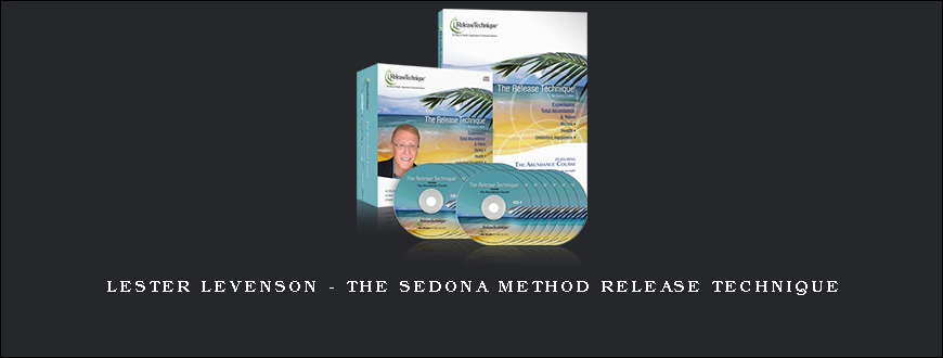 Lester Levenson – The Sedona Method Release Technique