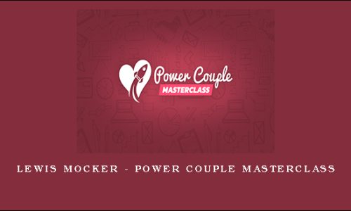 Lewis Mocker – Power Couple Masterclass