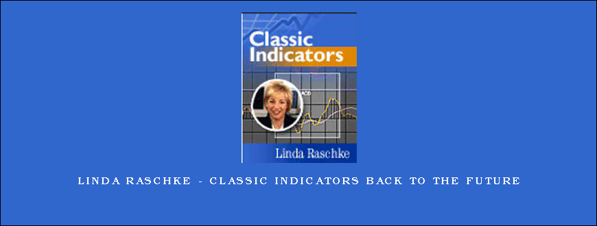 Linda Raschke – Classic Indicators Back to the Future