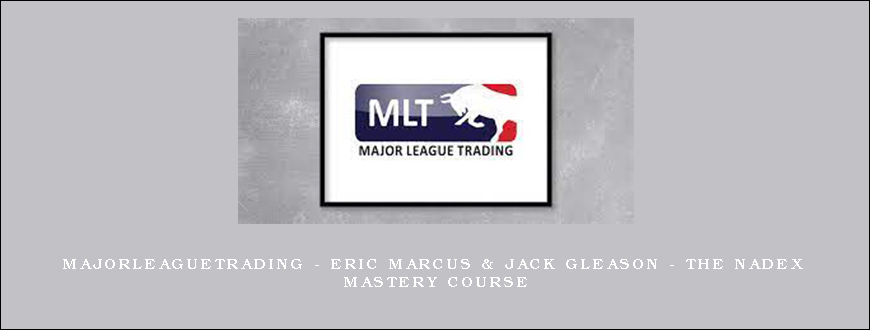 Majorleaguetrading – Eric Marcus & Jack Gleason – The Nadex Mastery Course