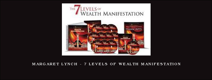 Margaret Lynch – 7 Levels of Wealth Manifestation