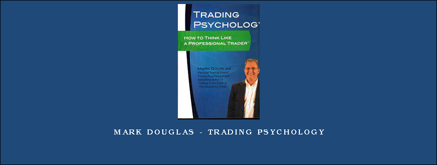 Mark Douglas – Trading Psychology