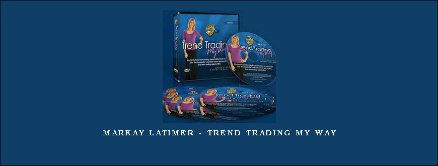 Markay Latimer – Trend Trading My Way