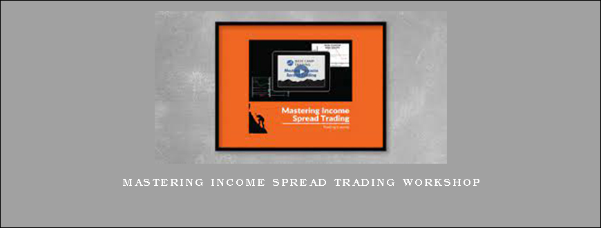 Mastering Income Spread Trading workshop