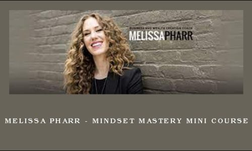 Melissa Pharr – Mindset Mastery Mini Course