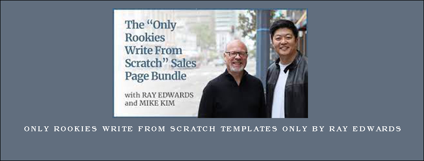 Only Rookies Write from Scratch Templates Only by Ray Edwards