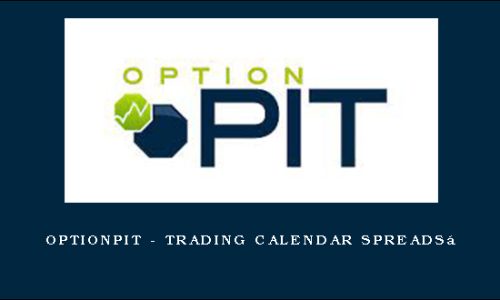 OptionPit – Trading Calendar Spreads 