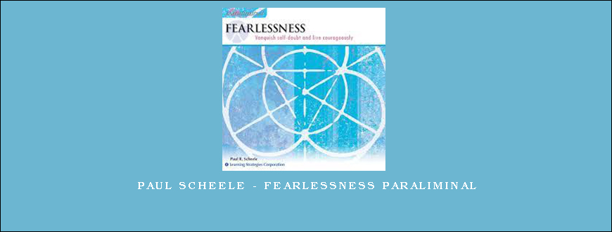 Paul Scheele – Fearlessness Paraliminal