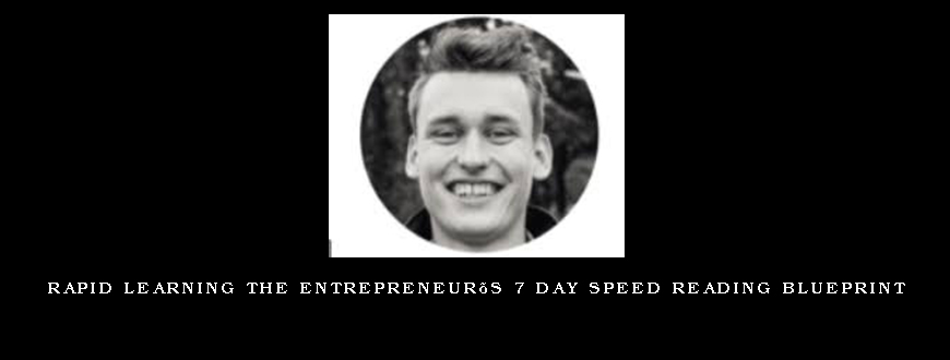 Rapid Learning The Entrepreneur’s 7 Day Speed Reading Blueprint