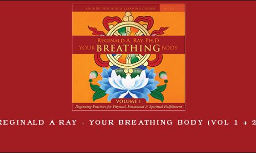 Reginald A Ray – Your Breathing Body (Vol 1 + 2)