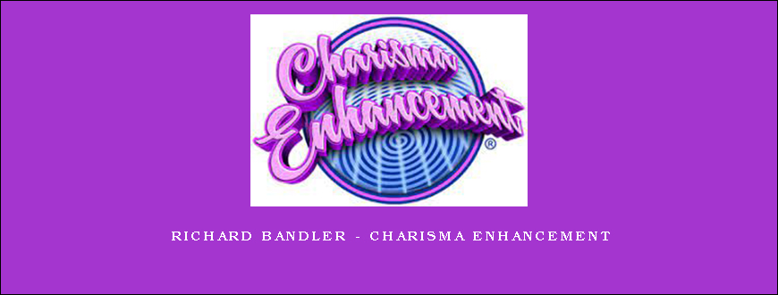 Richard Bandler – Charisma Enhancement