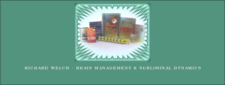 Richard Welch – Brain Management & Subliminal Dynamics