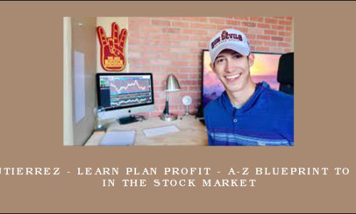 Ricky Gutierrez – Learn Plan Profit – A-Z Blueprint To Trading In The Stock Market