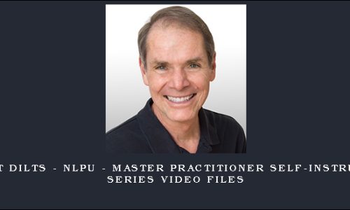 Robert Dilts – NLPU – Master Practitioner Self-Instruction Series Video Files