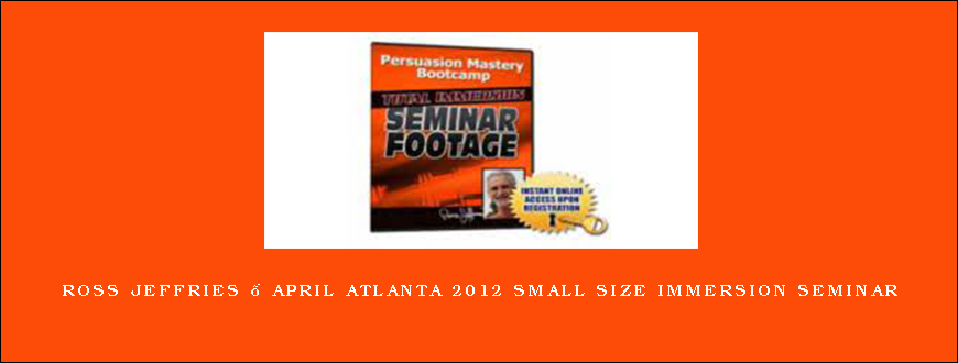 Ross Jeffries – April Atlanta 2012 Small size Immersion Seminar