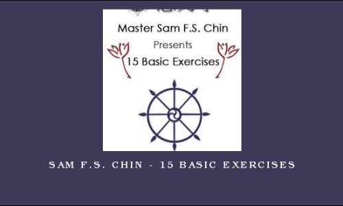 Sam F.S. Chin – 15 Basic Exercises