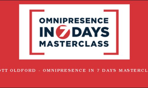 Scott Oldford – Omnipresence In 7 Days Masterclass