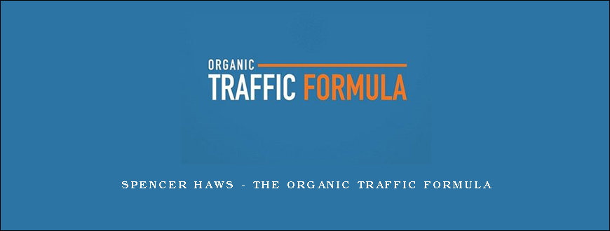 Spencer Haws – The Organic Traffic Formula