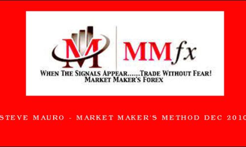 Steve Mauro – Market Maker’s Method Dec 2010