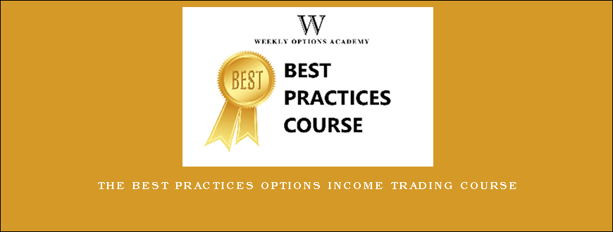 The Best Practices Options Income Trading Course