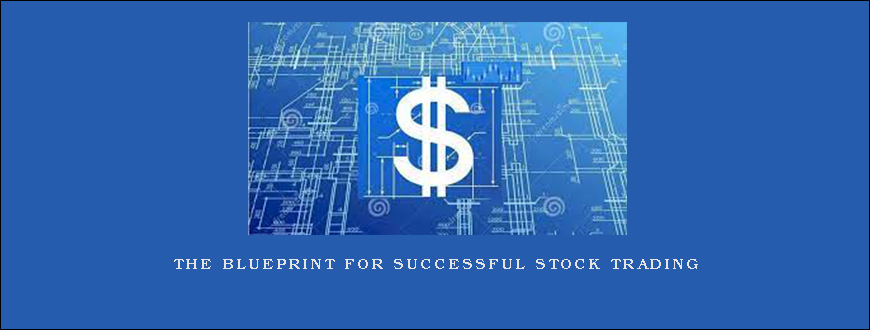 The Blueprint for Successful Stock Trading