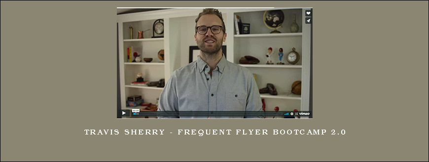 Travis Sherry – Frequent Flyer Bootcamp 2.0