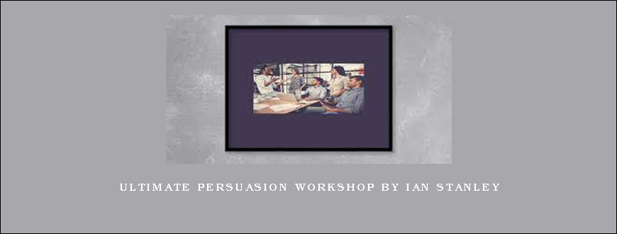 Ultimate Persuasion Workshop by Ian Stanley