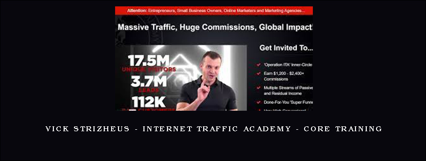 Vick Strizheus – Internet Traffic Academy – Core Training