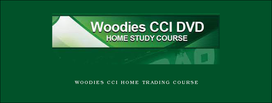 Woodies CCI Home Trading Course