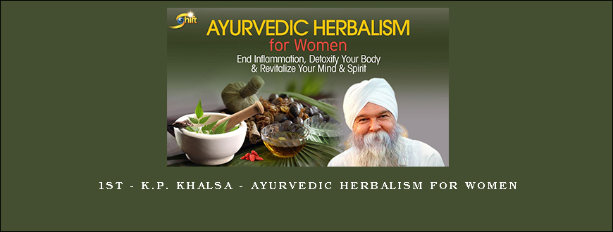 1st – K.P. Khalsa – Ayurvedic Herbalism for Women