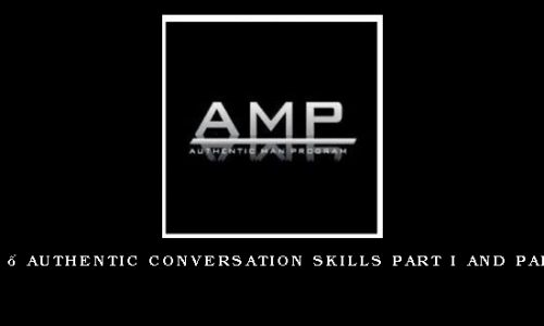 AMP – Authentic Conversation Skills Part I and Part II