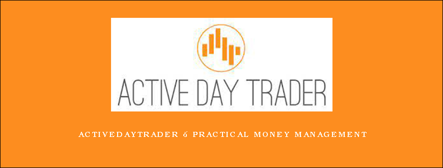 Activedaytrader – Practical Money Management