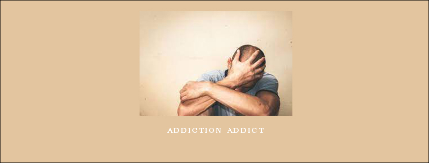 Addiction Addict