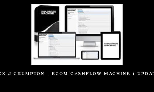 Alex J Crumpton – Ecom Cashflow Machine ( update )